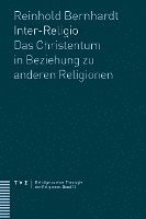 Inter-Religio: Das Christentum in Beziehung Zu Anderen Religionen 1