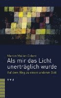 ALS Mir Das Licht Unertraglich Wurde: Auf Dem Weg Zu Einem Anderen Gott
