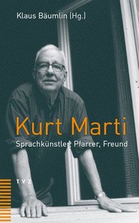 bokomslag Kurt Marti: Sprachkunstler, Pfarrer, Freund