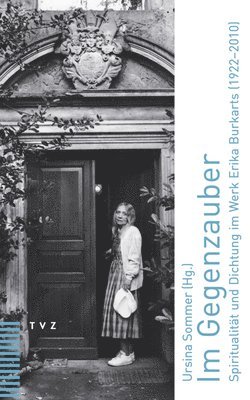 bokomslag Im Gegenzauber: Spiritualitat Und Dichtung Im Werk Erika Burkarts (1922-2010)