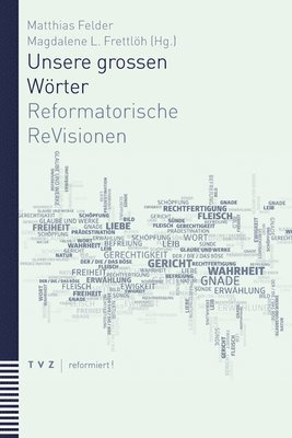 bokomslag Unsere Grossen Worter: Reformatorische Revisionen