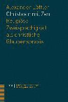Alexander Loffler, Alexander Löffler - Christsein Mit Zen: Religiose Zweisprachigkeit ALS Christliche Glaubenspraxis, Häftad