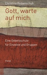 bokomslag Gott, Warte Auf Mich: Eine Gebetsschule Fur Einzelne Und Gruppen