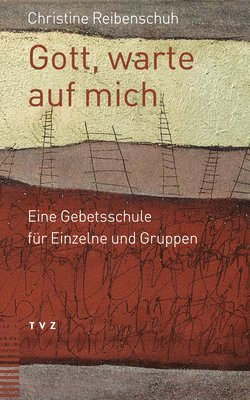 bokomslag Gott, Warte Auf Mich: Eine Gebetsschule Fur Einzelne Und Gruppen