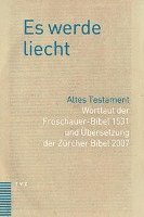 bokomslag Es Werde Liecht: Altes Testament. Wortlaut Der Froschauer-Bibel 1531 Und Ubersetzung Der Zurcher Bibel 2007