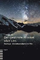 Der Gestirnte Himmel Uber Uns: Theologie, Naturwissenschaft Und Ethik 1