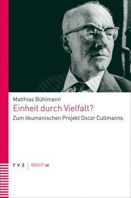 bokomslag Einheit Durch Vielfalt?: Zum Okumenischen Projekt Oscar Cullmanns