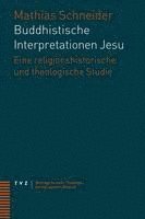 bokomslag Buddhistische Interpretationen Jesu: Eine Religionshistorische Und Theologische Studie
