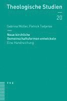 Neue Kirchliche Gemeinschaftsformen Entwickeln: Eine Handreichung