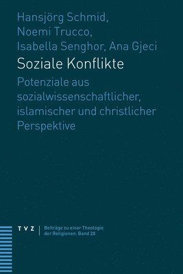 bokomslag Soziale Konflikte: Potenziale Aus Sozialwissenschaftlicher, Islamischer Und Christlicher Perspektive