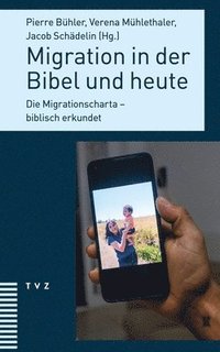 bokomslag Migration in Der Bibel Und Heute: Die Migrationscharta - Biblisch Erkundet