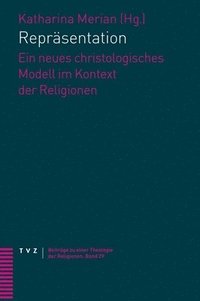 bokomslag Reprasentation: Ein Neues Christologisches Modell Im Kontext Der Religionen