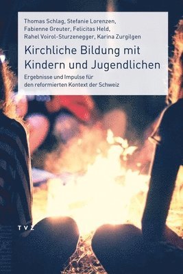 bokomslag Kirchliche Bildung Mit Kindern Und Jugendlichen: Ergebnisse Und Impulse Fur Den Reformierten Kontext Der Schweiz