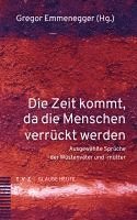 Die Zeit Kommt, Da Die Menschen Verruckt Werden: Ausgewahlte Spruche Der Wustenvater Und -Mutter 1