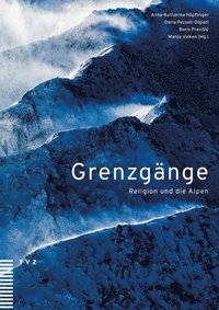 bokomslag Grenzgange: Religion Und Die Alpen