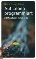 Auf Leben Programmiert: 23 Miniaturen Zum Credo 1