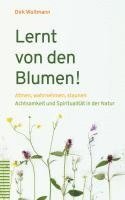 bokomslag Lernt von den Blumen!