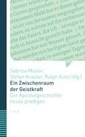 Sabrina Muller - Ein Zwischenraum Der Geistkraft: Die Apostelgeschichte Heute Predigen, Häftad
