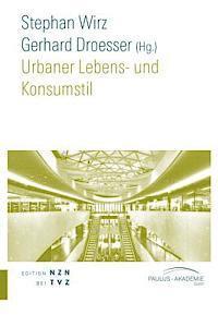 Gerhard Droesser, Stephan Wirz - Urbaner Lebens- Und Konsumstil, Häftad