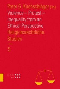 bokomslag Violence - Protest - Inequality from an Ethical Perspective