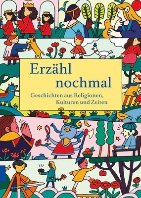Rolf Bossart - Erzahl Nochmal: Geschichten Aus Religionen, Kulturen Und Zeiten, Inbunden