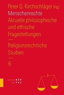 Peter G. Kirchschlager, Peter G. Kirchschläger - Menschenrechte: Aktuelle Philosophische Und Ethische Fragestellungen, Häftad