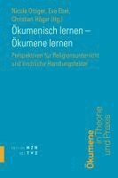 bokomslag Okumenisch Lernen - Okumene Lernen: Perspektiven Fur Religionsunterricht Und Kirchliche Handlungsfelder