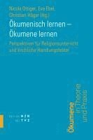 Okumenisch Lernen - Okumene Lernen: Perspektiven Fur Religionsunterricht Und Kirchliche Handlungsfelder 1