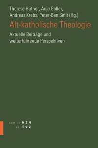 bokomslag Alt-Katholische Theologie: Aktuelle Beitrage Und Weiterfuhrende Perspektiven