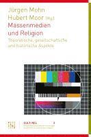 Jurgen Mohn, Hubert Mohr - Massenmedien Und Religion: Theoretische, Gesellschaftliche Und Historische Aspekte, Häftad