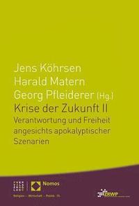 bokomslag Krise Der Zukunft II: Verantwortung Und Freiheit Angesichts Apokalyptischer Szenarien