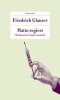 Friedrich Glauser, Bernhard Echte - Matto regiert, Häftad