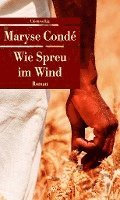 Maryse Condé - Wie Spreu im Wind, Häftad
