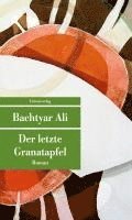 Bachtyar Ali - Der letzte Granatapfel, Häftad