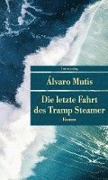 Álvaro Mutis - Die letzte Fahrt des Tramp Steamer, Häftad