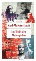 Karl-Markus Gauß - Im Wald der Metropolen, Häftad