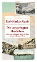 Karl-Markus Gauß - Die versprengten Deutschen, Häftad