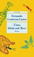 Fernando Contreras Castro - Única blickt aufs Meer, Häftad. Tillgänglighet: Lägg i varukorg