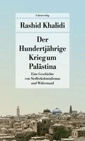 Rashid Khalidi - Der Hundertjährige Krieg um Palästina, Häftad