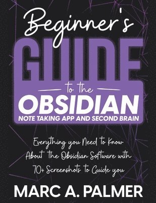 bokomslag Beginner's Guide to the Obsidian Note Taking App and Second Brain