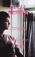 Lucia Berlin - Welcome Home, Inbunden
