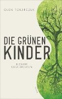 Olga Tokarczuk - Die grünen Kinder, Inbunden