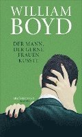 William Boyd - Der Mann, der gerne Frauen küsste, Inbunden