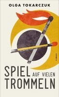 Olga Tokarczuk - Spiel auf vielen Trommeln, Inbunden