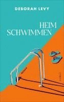 Deborah Levy - Heim schwimmen, Inbunden