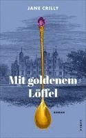 Jane Crilly - Mit goldenem Löffel, Inbunden