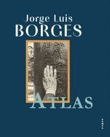 Jorge Luis Borges - Atlas, Inbunden