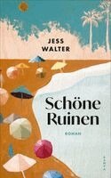 Jess Walter - Schöne Ruinen, Inbunden
