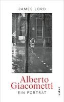 James Lord - Alberto Giacometti: Ein Porträt, Inbunden