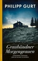 Philipp Gurt - Graubündner Morgengrauen, Häftad